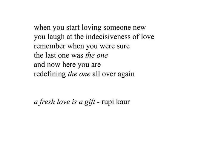 aseaofquotes:
“Rupi Kaur, “a fresh love is a gift” ”
