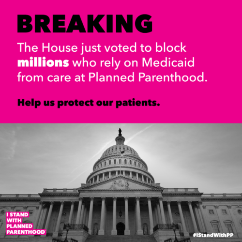 action - plannedparenthood - The House just voted to strip health...