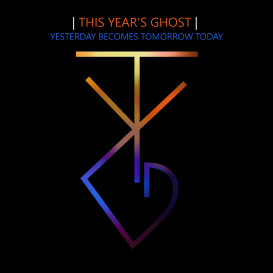 This Year's Ghost - Yesterday Becomes Tomorrow Today