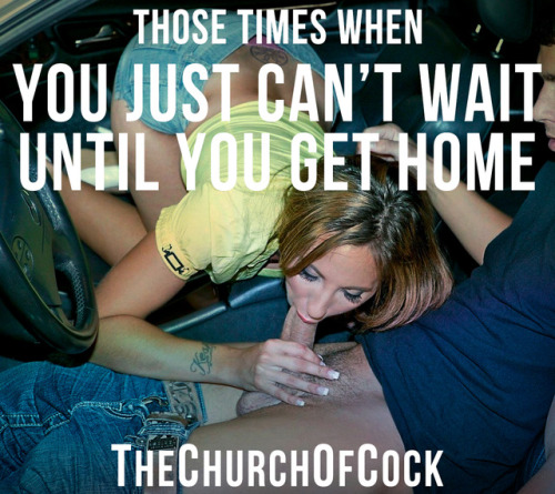 those times when: you just can’t wait until you get home
