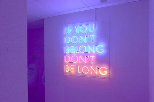 visual-poetry - »if you don’t belong, don’t be long« quote by...