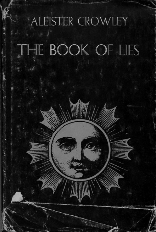 chaosophia218 - Aleister Crowley - The Book of Lies, 1912.