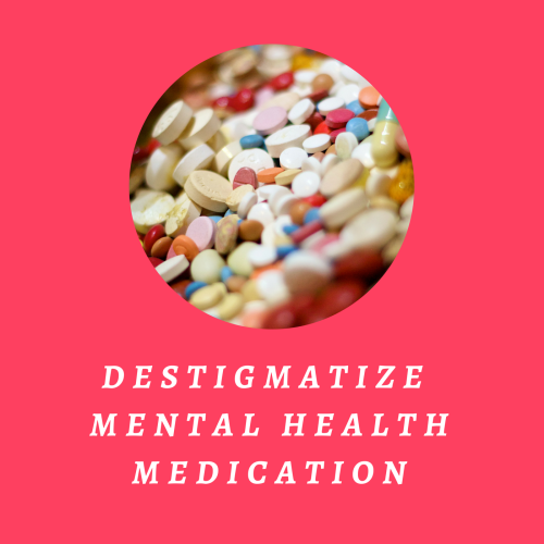 schizoaffected - Destigmatize Mental Health Medication