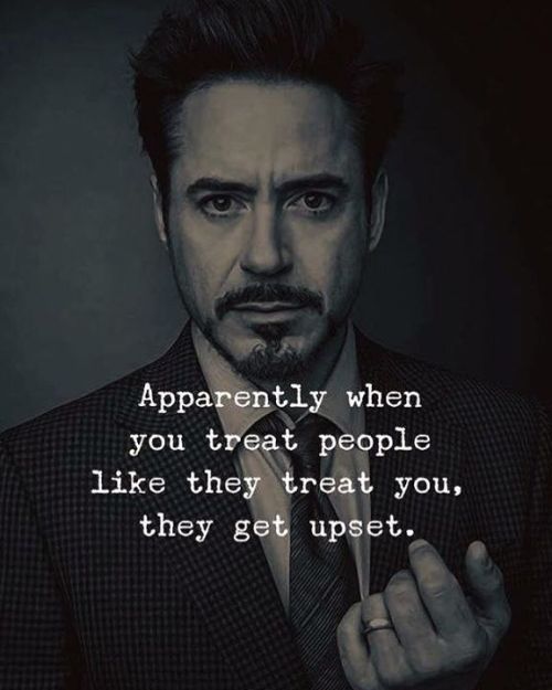 quotesndnotes - Apparently when you treat people like they treat...