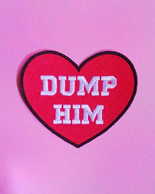 littlealienproducts - dump him patch by girl central