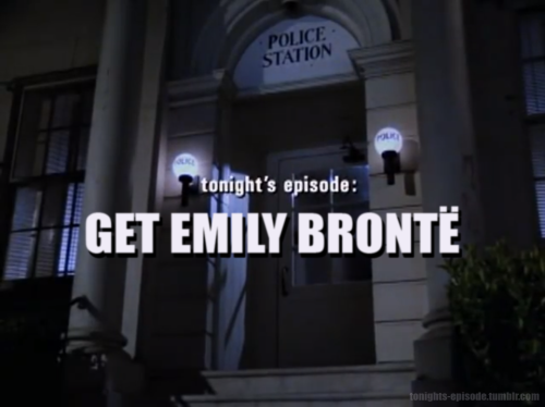 tonights-episode - tonight’s episode - GET EMILY BRONTË