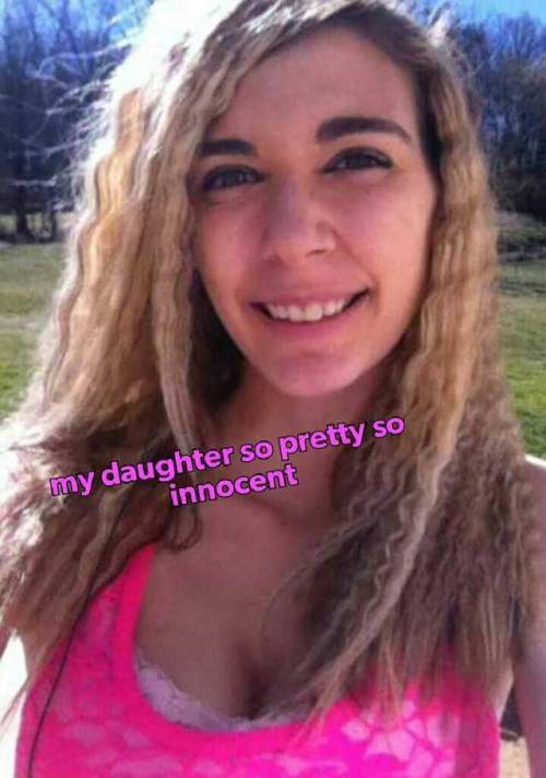 tattooednwhite:My daughter is such a slut. Every hundred...