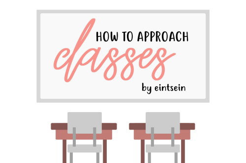 eintsein - HOW TO APPROACH CLASSESA guide to getting the most out...