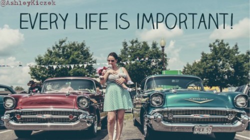 1sistersr4ever:Every life is important! #prolife
