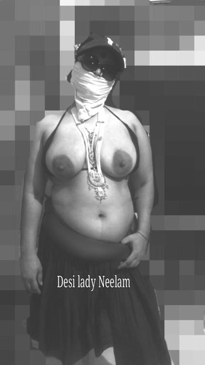 desiladyneelamblog - DESI Lady Neelam show her tits and pussy...