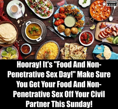 clickbaitrobot - Hooray! It’s “Food And Non-Penetrative Sex Day!”...