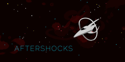 anonymousalchemist - AFTERSHOCKS -  The crew of the Starblaster,...