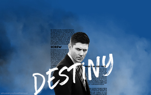 whoeveryoulovethemost - Character - Dean Winchester + quotes