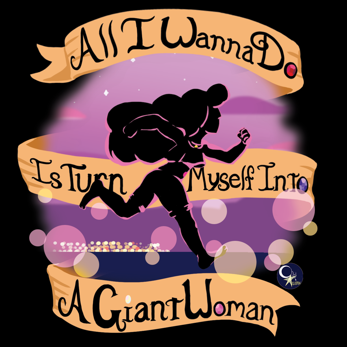 “All I wanna do, Is turn MYSELF into, a Giant Woman~ ” Great for working out, or just self love~ Now available on Redbubble & Society 6