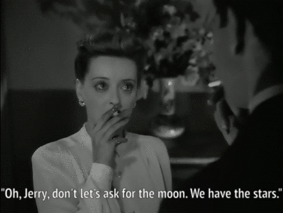 “Oh, Jerry, don’t let’s ask for the moon. We have the stars.”
Now, Voyager (1942)