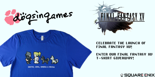 dogsingames - Enter our Final Fantasy XV T-Shirt...