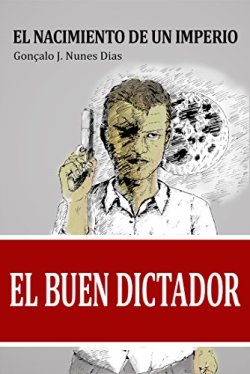 El buen dictador Gonçalo JN Dias