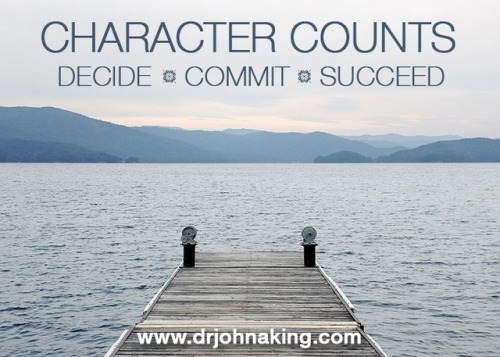 Character Counts: Decide, Commit, SucceedThe primary quality of...