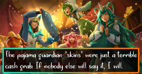 leagueoflegends-confessions - The pajama guardian “skins” were...