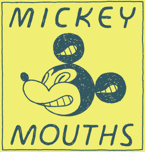 MICKEY MOUTHS! Printed in conjunction with my publisher Koyama...