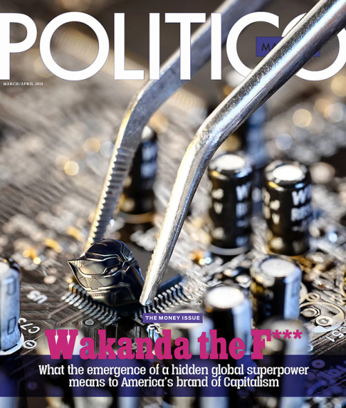 mediavengers:Politico Magazine - March/April 2018It’s 2018....