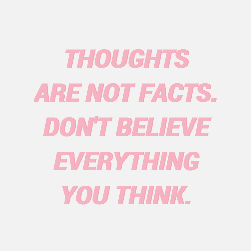 sheisrecovering - Thoughts are not facts. Don’t believe...