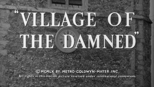 spine-tinglers - The Village of the Damned (1960) dir. Wolf Rilla