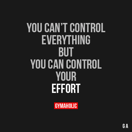 gymaaholic:You Can’t Control EverythingBut you can control...