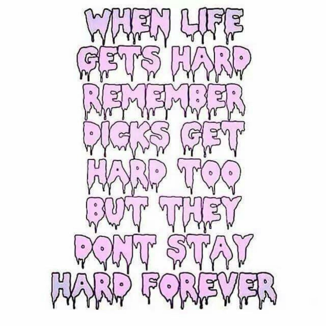 life life s hard life s better funny pics funny cute pink trippy quotes black and white long reads yummy ugh urban nswf ask instagram instant follow