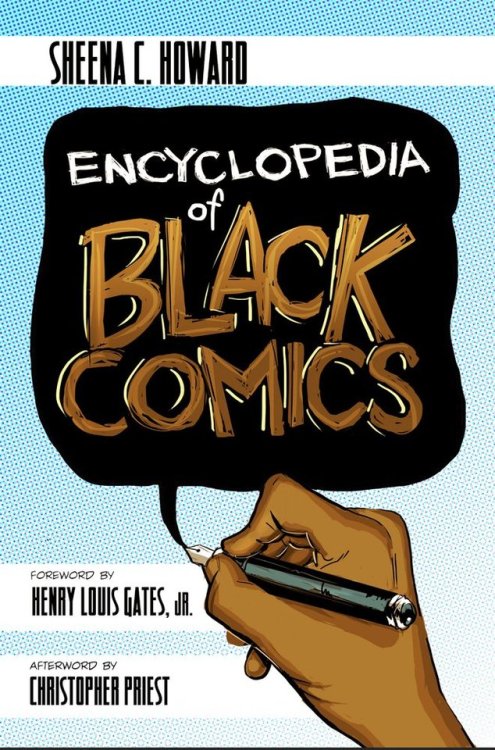superheroesincolor:Encyclopedia of Black Comics (2017)The...