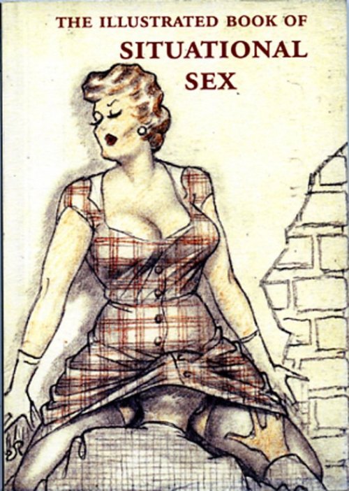thehistoryofheaviness:The Illustrated Book of Situational Sex:...