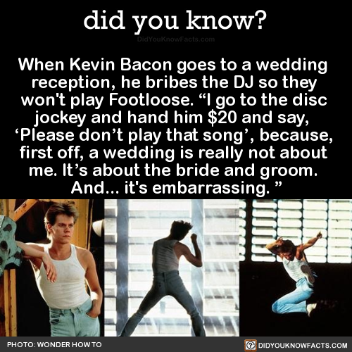 did-you-kno-when-kevin-bacon-goes-to-a-wedding