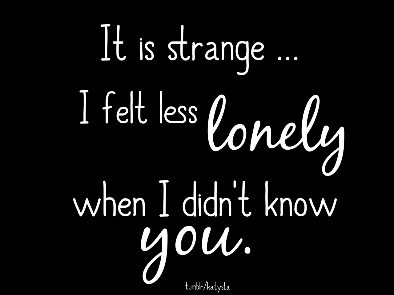 Source katysta i still love you love quotes life quotes quotation quoteoftheday quotes miss you quotes i miss you lonely loneliness left alone the struggle