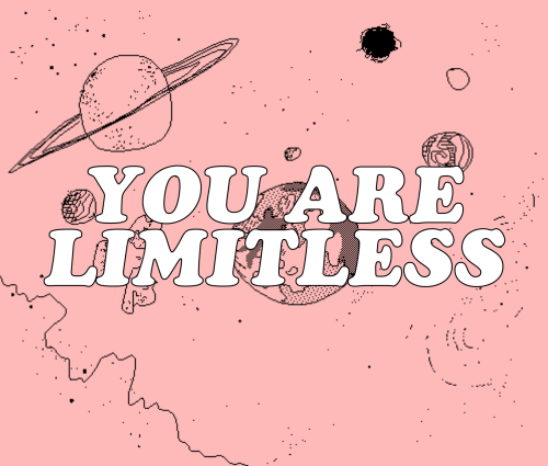 cwote:you are limitless :))