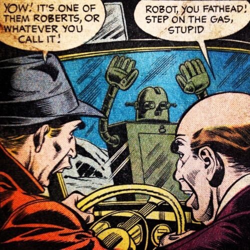 talesfromweirdland - “Yow! It’s one of them roberts, or whatever...