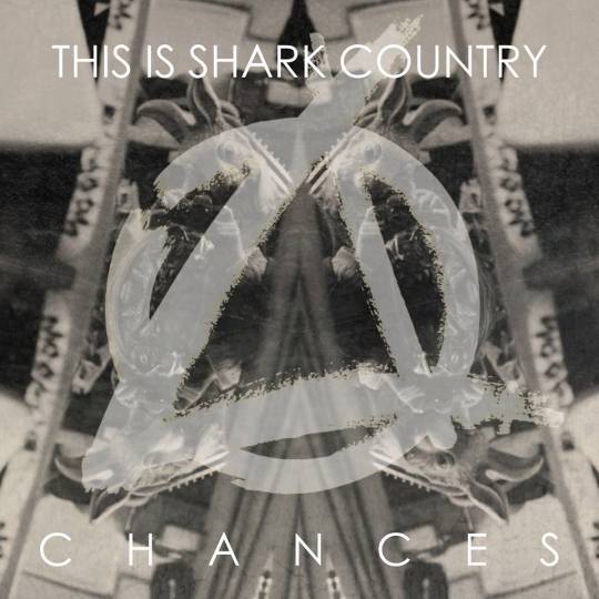This Is Shark Country – Chances EP