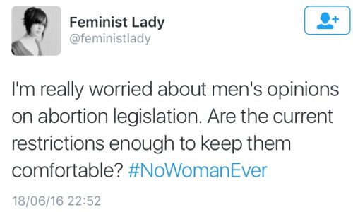mygayisshowing:The hashtag #NoWomanEver is dropping truth bombs