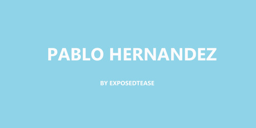 sprinkledpeen - Pablo Hernandez’ nude leaks