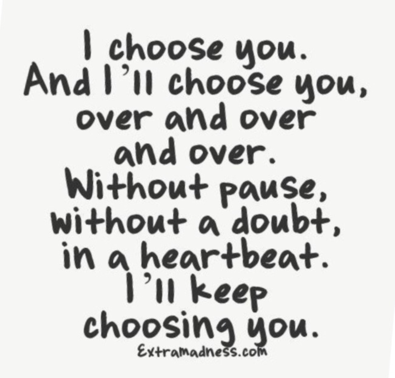 i will always choose you i choose you i just want you i care i need you i miss you relationship relationship quotes love love quotes i loved you i love you