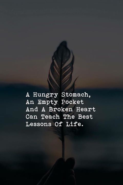 quotesndnotes - A hungry stomach, an empty pocket, and a broken...