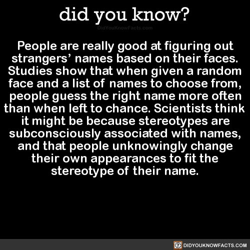 did-you-kno:People are really good at figuring outstrangers’...