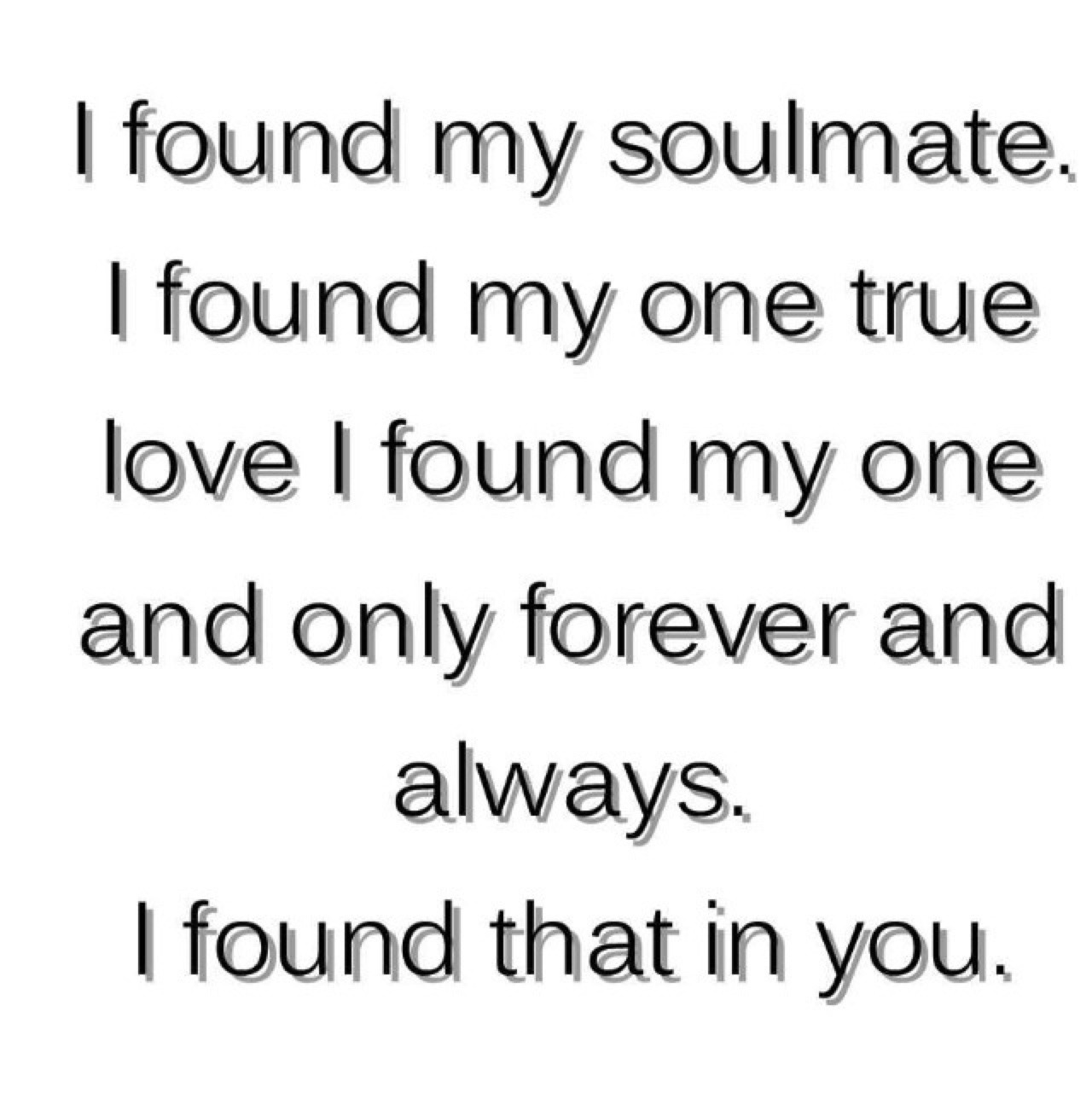 my true love forever soulmate true love relationship relationship quotes long distant relationship i love her i love you i love you so much love love quotes