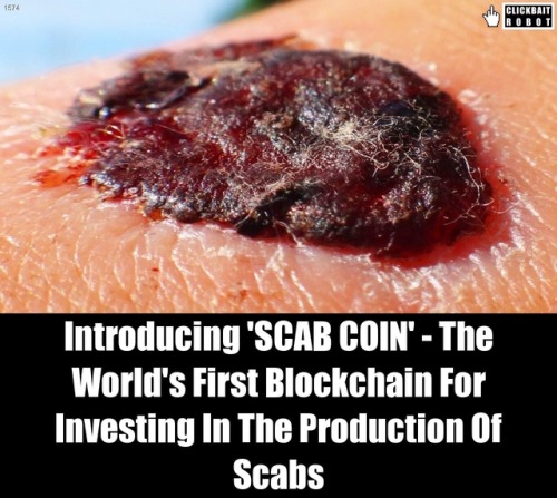 clickbaitrobot - Introducing ‘SCAB COIN’ - The World’s First...
