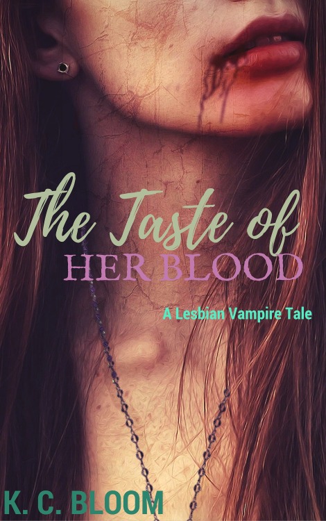 kcbloom - The Taste of Her Blood - A Lesbian Vampire Tale by K....