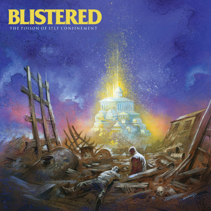 Blistered - The Poison Of Self Confinement