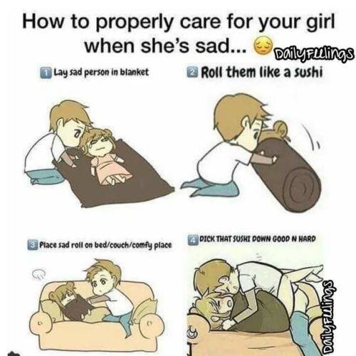 dirty meme how to properly care for your girl when she is sad 