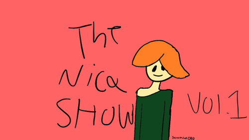 The Nica SHOW Vol. 1basically just ask my oc questions and I’ll...