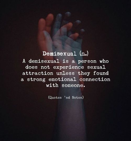 quotesndnotes - Demisexual (n.) A demisexual is a person who...