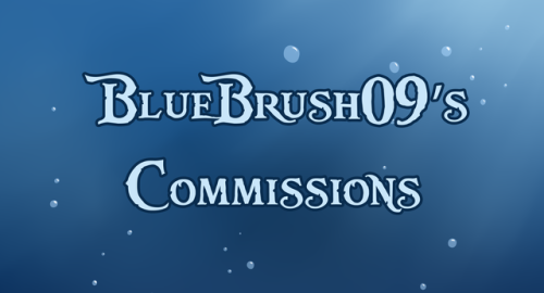 bluebrush09arts:2018 CommissionsTerms of ServicePlease...