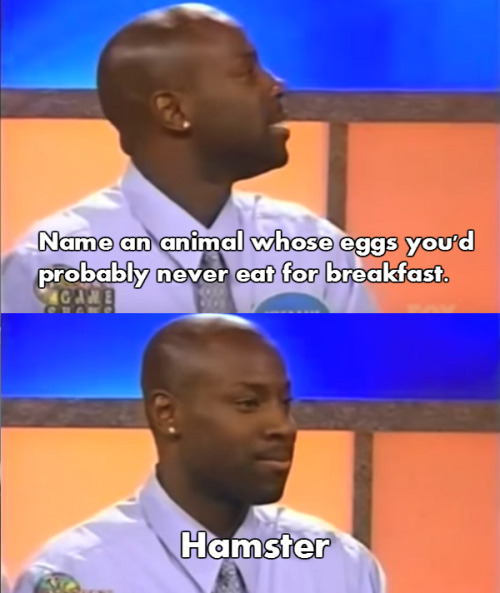 herongale:bearer-of-bad-decisions:family feud is a national...